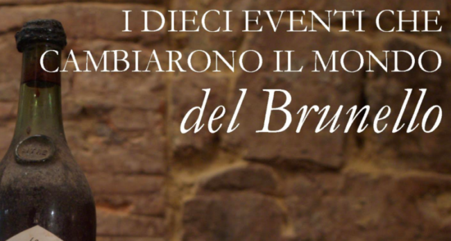 I dieci eventi che cambiarono il mondo del Brunello di Montalcino I dieci eventi che cambiarono il mondo del Brunello di Montalcino