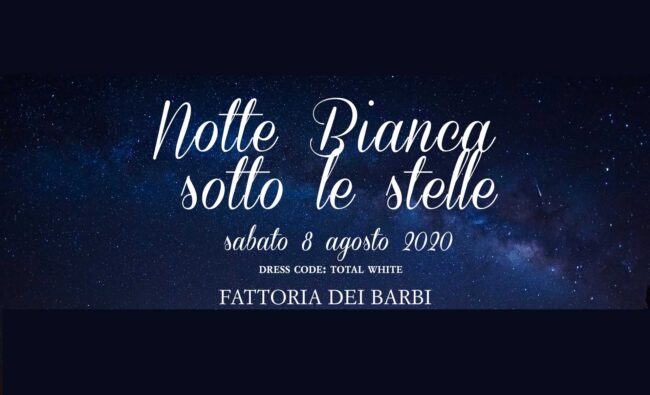 8 agosto 2020 | Notte Bianca sotto le Stelle alla Fattoria dei Barbi