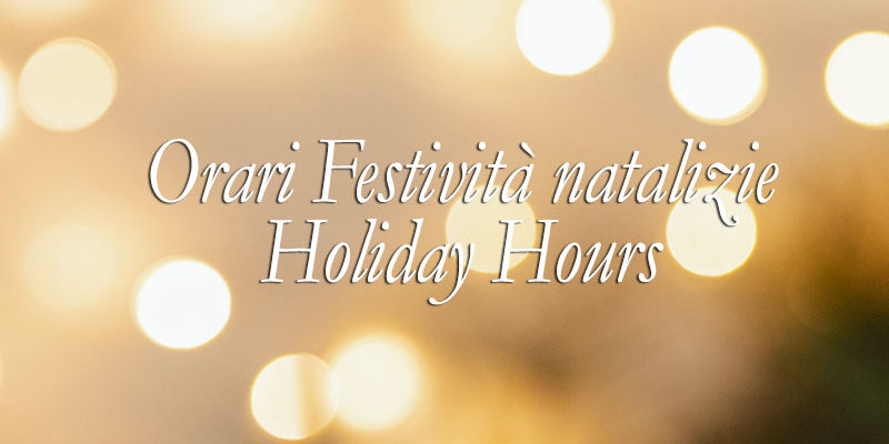 Orari Festività natalizie | Holiday Hours Orari Festività natalizie | Holiday Hours